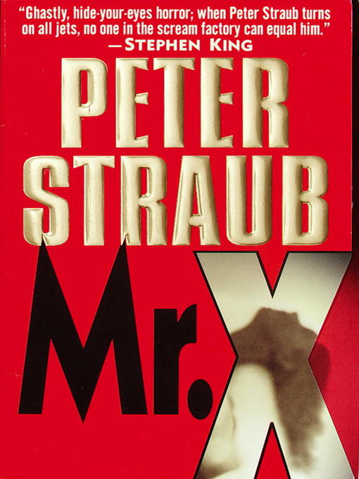 Title details for Mr. X by Peter Straub - Available